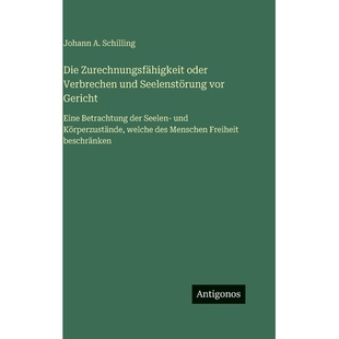 预订 Die Zurechnungsfähigkeit oder Verbrechen und Seelenstörung vor Gericht: Eine Betrachtung der Seelen- und Körperz