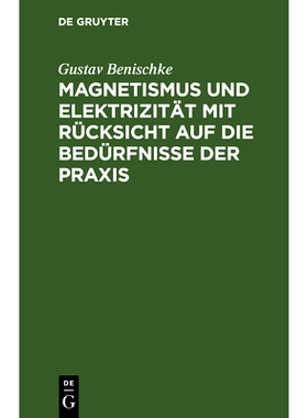 预订 Magnetismus und Elektrizität mit Rücksicht auf die Bedürfnisse der Praxis: 9783486729467