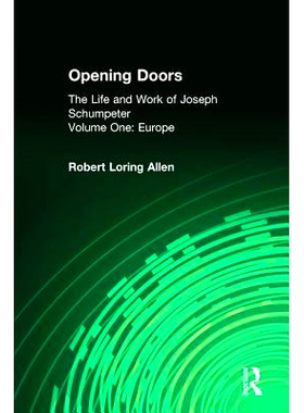 预订 Opening Doors: Life and Work of Joseph Schumpeter: Volume 1, Europe: 9781560007166