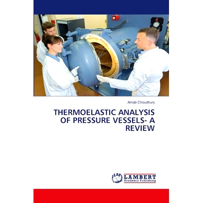 预订 Thermoelastic Analysis of Pressure Vessels- A Review: 9783659205651