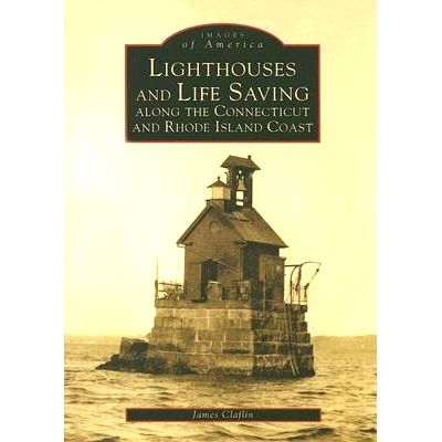 预订 Lighthouses and Life Saving Along the Connecticut and Rhode Island Coast: 9780738505121