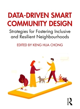 预订 Data-Driven Smart Community Design: Strategies for Fostering Inclusive and Resilient Neighbourhoods 数据驱动的智慧