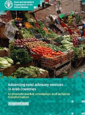 预订 Advancing Rural Advisory Services in Arab Countries to Promote Market Orientation And Inclusive Transformation