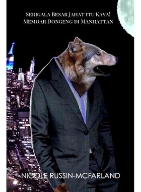 预订 Learn Indonesian! Serigala Besar Jahat itu Kaya! Memoar Dongeng di Manhattan: 9781546957539