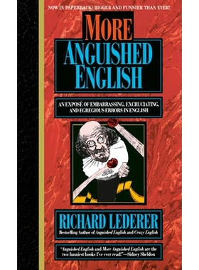 预订 More Anguished English: an Expose of Embarrassing Excruciating, and Egregious Errors in English: 9780440215776