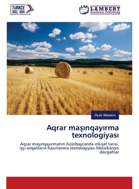 预订 Aqrar maşınqayırma texnologiyası: Aqrar maşınqayırmanın Azərbaycanda inkişaf tarixi, işçi orqanların h