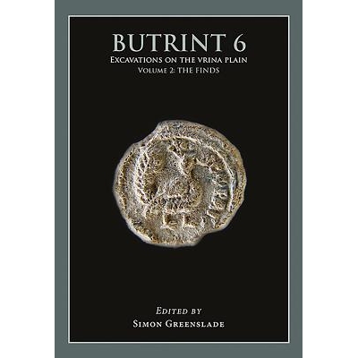 预订 Butrint 6: Excavations on the Vrina Plain Volume 2: The Finds 布特林特6：Vrina平原上的挖掘第2卷：发现: 978178925217