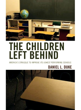 预订 The Children Left Behind: America’s Struggle to Improve Its Lowest Performing Schools: 9781475823608
