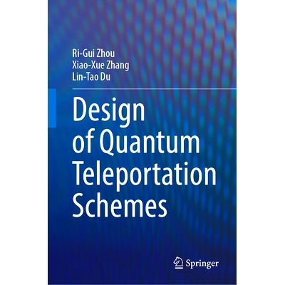 预订 Design of Quantum Teleportation Schemes 量子传输方案的设计: 9783031827242