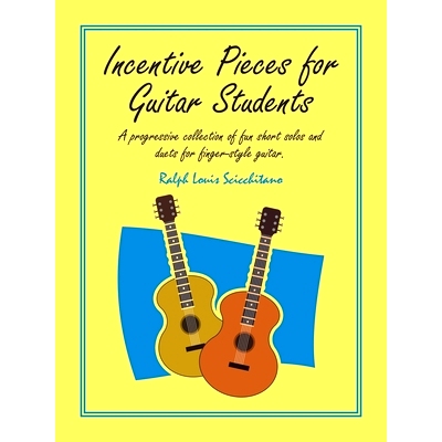 预订 Incentive Pieces for Guitar Students: A Progressive Collection of Fun Short Solos and Duets for Finger-Style Guitar