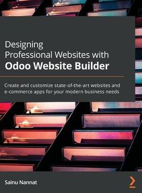 [预订]Designing Professional Websites with Odoo Website Builder 9781801078122