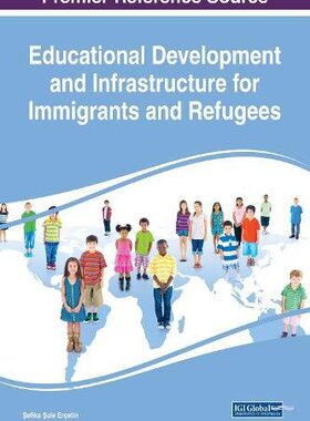 【预订】Educational Development and Infrastructure for Immigrants and Refugees