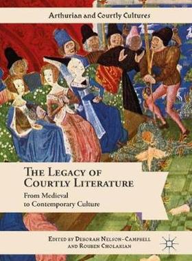 【预订】The Legacy of Courtly Literature