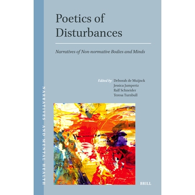 预订 Poetics of Disturbances: Narratives of Non-normative Bodies and Minds *动的诗学：非正常身体和思想的叙述: 9789004519