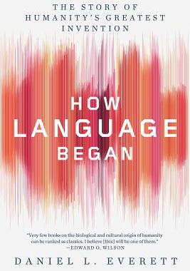 【预订】How Language Began: The Story of Humanity’s Greatest Invention