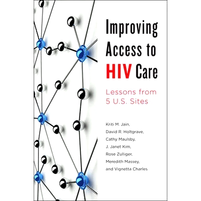 预订 Improving Access to HIV Care: Lessons from Five U.S. Sites 改善艾滋病毒治疗的可及性：来自美国五个站点的经验教训: 97