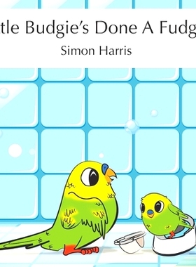 预订 Little Budgie’s Done A Fudgie: 9781977014672