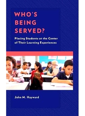 预订 Who’s Being Served?: Placing Students at the Center of Their Learning Experiences 谁在被服务？把学生放在学习经验的