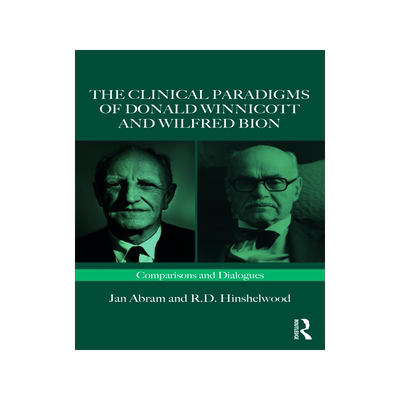 [预订]The Clinical Paradigms of Donald Winnicott and Wilfred Bion 9781032465821