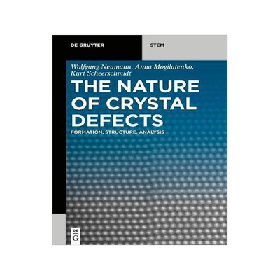 [预订]The Nature of Crystal Defects 9783110621457
