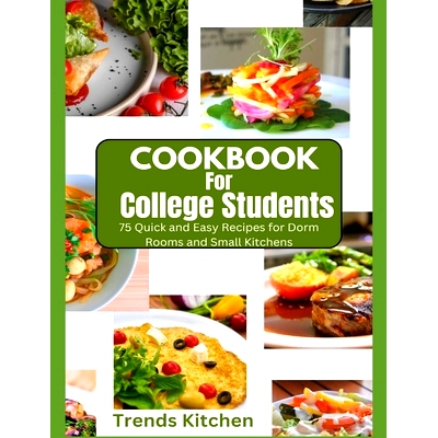 预订 Cookbook for College Students: 75 Quick and Easy Recipes for Dorm Rooms and Small Kitchens: 9798327650640