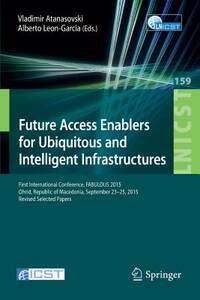 预订 Future Access Enablers for Ubiquitous and Intelligent Infrastructures