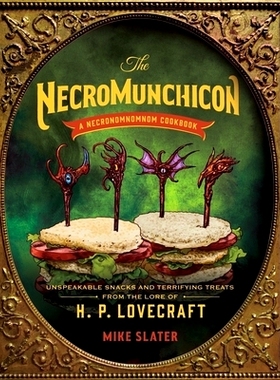 预订 The Necromunchicon: Unspeakable Snacks & Terrifying Treats from the Lore of H. P. Lovecraft