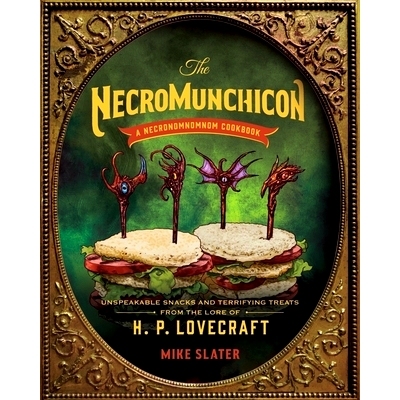 预订 The Necromunchicon: Unspeakable Snacks & Terrifying Treats from the Lore of H. P. Lovecraft