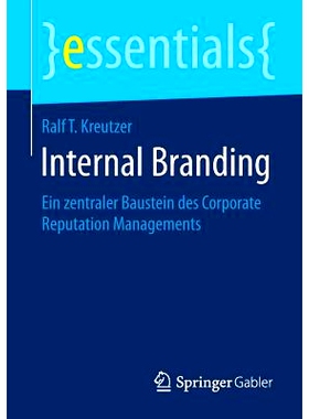 预订 Internal Branding: Ein zentraler Baustein des Corporate Reputation Managements 内部品牌-企业声誉管理基础*: 97836580