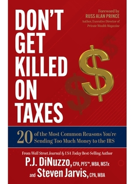 预订 Don’t Get Killed on Taxes: 20 of the Most Common Reasons You’re Sending Too Much Money to the IRS 不要在税收问题
