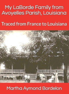 预订 My LaBorde Family from Avoyelles Parish, Louisiana: Traced from France to Louisiana: 9781729864074
