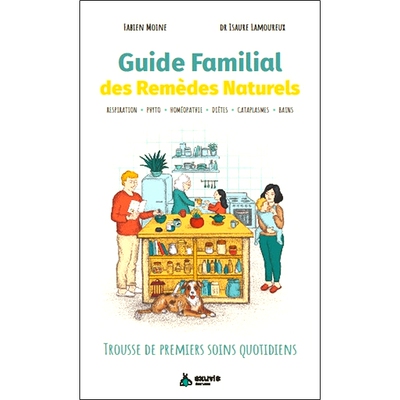 预订 Guide familial des remèdes naturels : trousse de premiers soins quotidiens : respiration, phyto, homéopathie, di