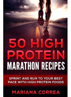 预订 50 High Protein Marathon Recipes: Sprint and Run to Your Best Pace with High Protein Foods: 9781537529592