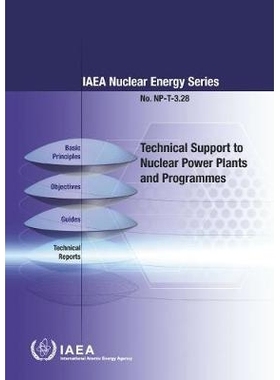 预订 Technical Support to Nuclear Power Plants and Programmes IAEA Nuclear Energy Series No. Np-T-3.28 核电厂和计划的技