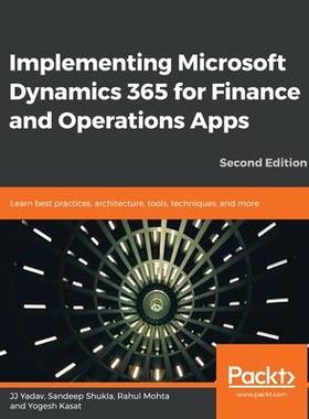 [预订]Implementing Microsoft Dynamics 365 for Finance and Operations Apps - Second Edition 9781789950847