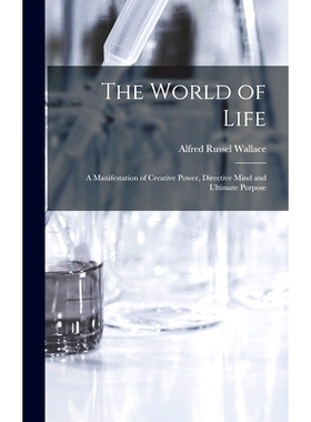 预订 The World of Life; a Manifestation of Creative Power, Directive Mind and Ultimate Purpose: 9781015749702