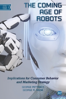 【预订】The Coming Age of Robots: Implications for Consumer Behavior and Marketing Strategy