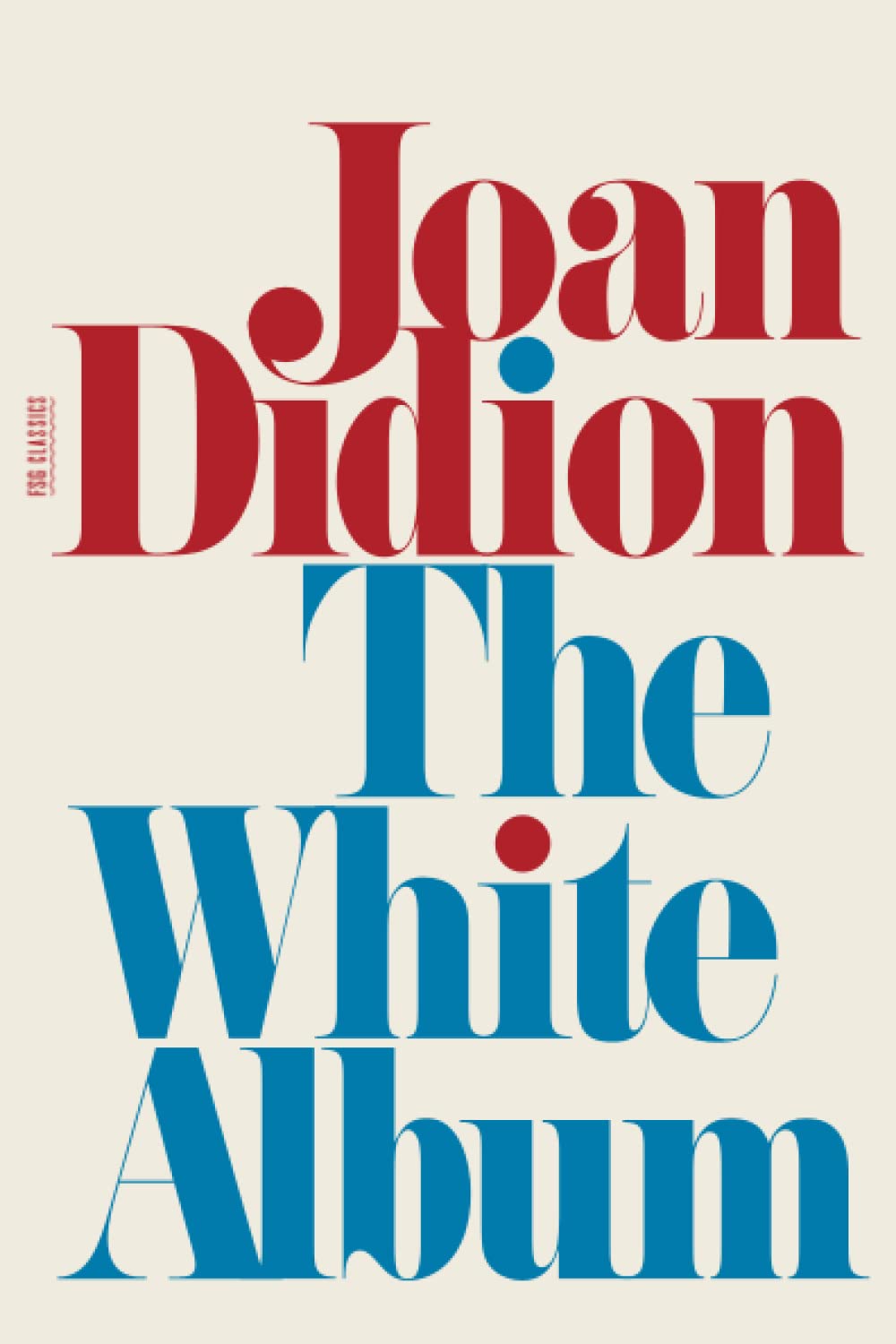 Joan Didion 白色专辑 琼·狄迪恩 英文原版 The White Album 奇想之年