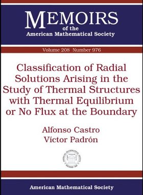 【预售】Classification of Radial Solutions Arising in the Study of Thermal Structures with Thermal Equilibrium or ...