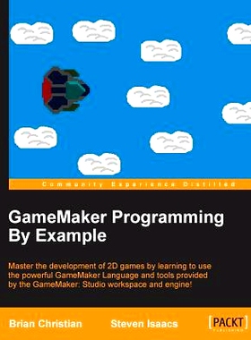 预订 GameMaker Programming By Example GameMaker 编程示例: 9781785887963