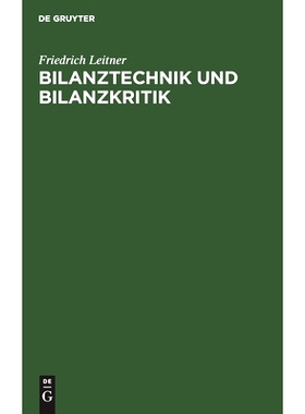 预订 Bilanztechnik und Bilanzkritik: Mit einem Nachtrag: Bilanzen und Notrecht: 9783111133706