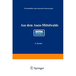 Auen Mittelwalde Bemerkungen Aus 9783642895678 taxatorische dem und 预订 Wirthschaftliche