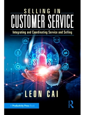 预订 Selling in Customer Service: Integrating and Coordinating Service and Selling 销售的客户服务：整合与协调服务与销售: