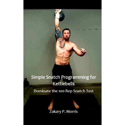 预订 Simple Snatch Programming for Kettlebells: Dominate the 100 Rep Snatch Test: 9798498275857