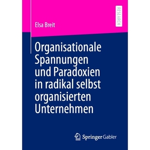 预订 Organisationale Spannungen und Paradoxien in radikal selbst organisierten Unternehmen: 9783658413934