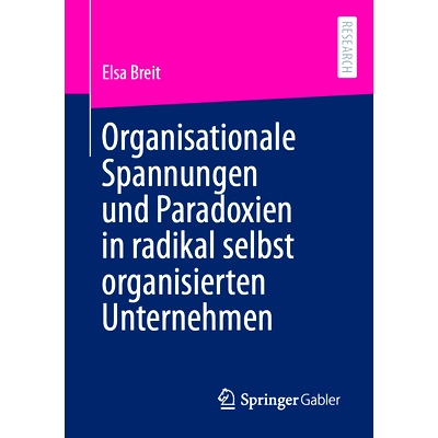 预订 Organisationale Spannungen und Paradoxien in radikal selbst organisierten Unternehmen: 9783658413934