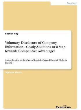 [预订]Voluntary Disclosure of Company Information - Costly Additions or a Step towards Competitive Advanta 9783867465755