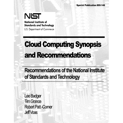 预订 Cloud Computing Synopsis and Recommendations: Recommendations of the National Institute of Standards and Technology