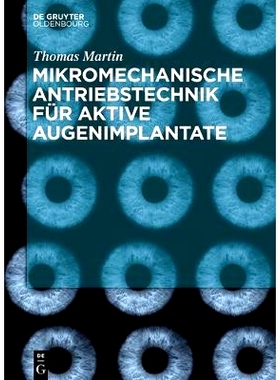 预订 Mikromechanische Antriebstechnik für aktive Augenimplantate: 9783110558302