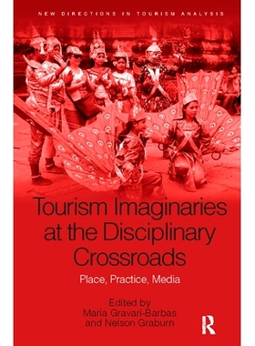 预订 Tourism Imaginaries at the Disciplinary Crossroads: Places, Practices, Media: 9781032242446